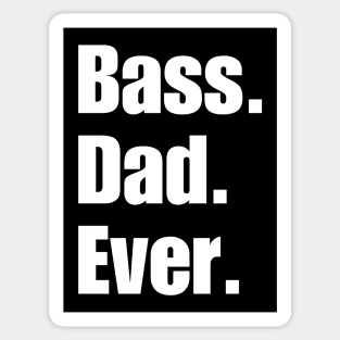 Bass Dad Ever Sticker